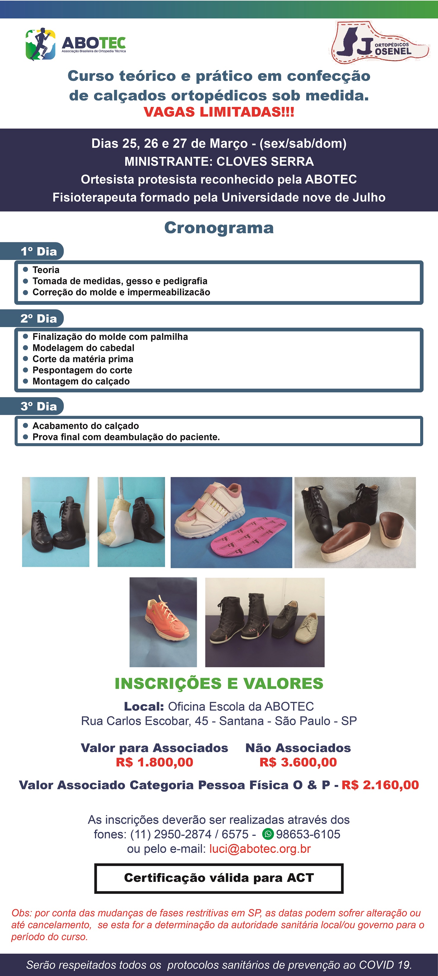 Curso teórico e prático em confecção de calçados ortopédicos sob medida. VAGAS LIMITADAS!!!