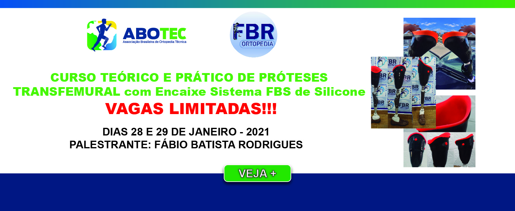 CURSO TEÓRICO E PRÁTICO DE PRÓTESES 
TRANSFEMURAL com Encaixe Sistema FBS de Silicone 